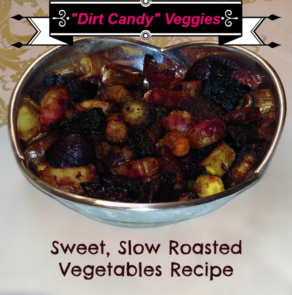 "Dirt Candy" Sweet, Slow Roasted Vegetables HubPages