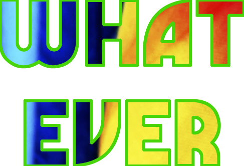 What Ever word art