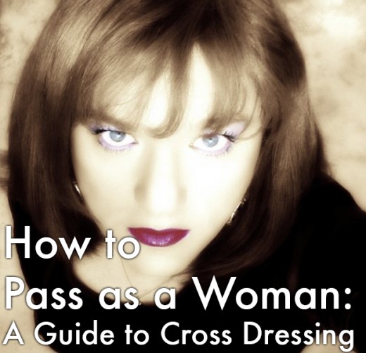 How To Pass As A Woman A Cross Dressing Guide Bellatory