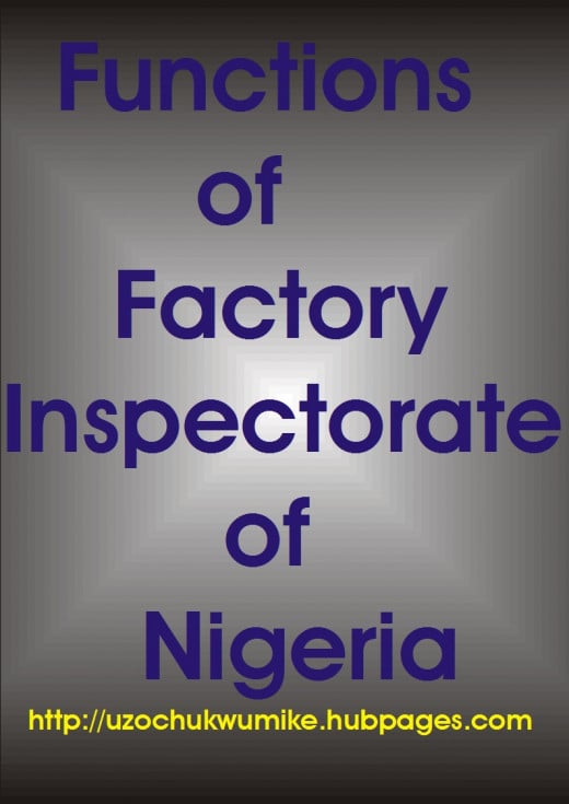 The functions of Factory Inspectorate Department of Nigeria. The picture is designed to introduce the functions of this organization in ensuring safety and health status of workers. 