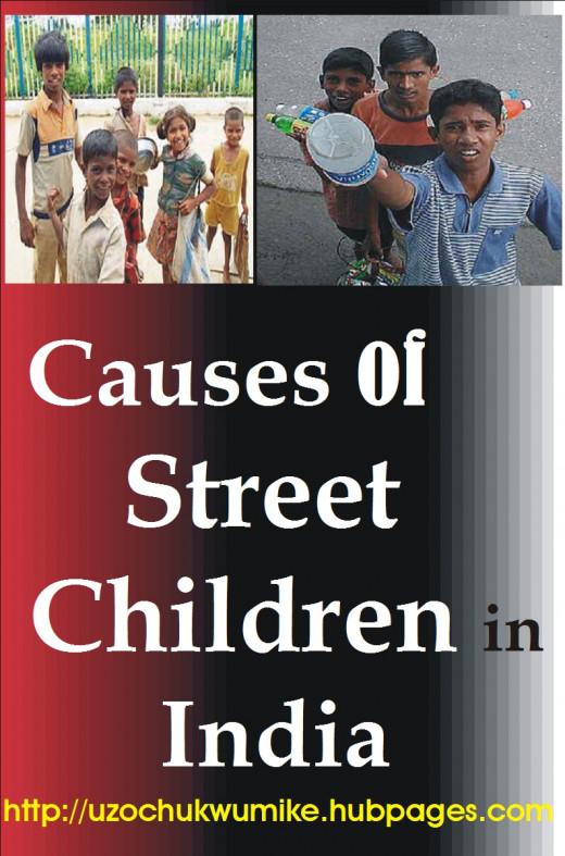 Causes of street children in India. The reasons for many street children in India.  