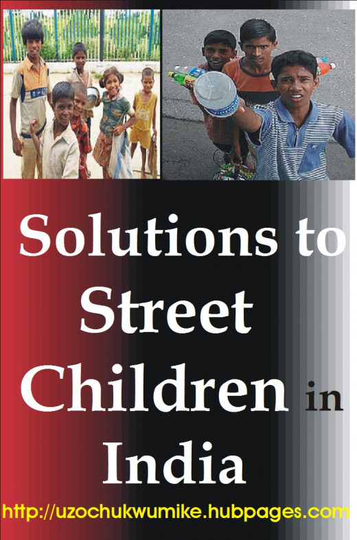 Solutions to street children in India. How to tackle the problems of street children in Republic of India. 
