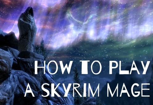 How to Play Best as a Mage in Skyrim's Elder Scrolls V How to Play Best as a Mage in Skyrim's Elder Scrolls V