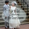 Getting Hitched: How to Get Married at the Courthouse