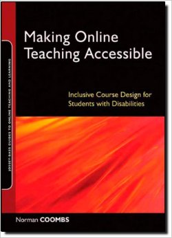  Recommended: Making Online Teaching Accessible: Inclusive Course Design for Students with Disabilities by Norman Coombs