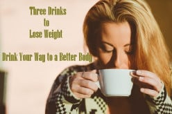 Three Drinks to Lose Weight – Drink Your Way to a Better Body