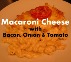 Baked Macaroni Cheese with Bacon, Onion & Tomato