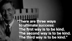 Mister Rogers thoughts on how to succeed.