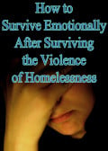 Emotionally Surviving the Violence of Homelessness