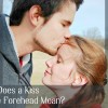 What Does It Mean When a Guy Kisses Your Forehead?