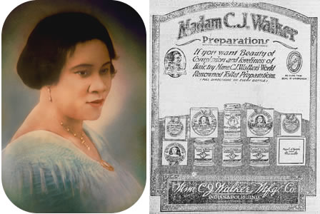Madame C.J. Walker (born Sarah Breedlove) because the first African American woman to become a self made millionaire. Her hair care products was known as The Walker System.