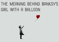 Girl With a Balloon by Banksy: Meaning Behind the Graffiti Art