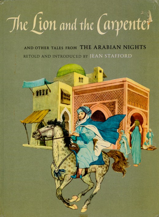 The Lion and the Carpenter and other Tales from the Arabian Nights, retold and introduced by Jean Stafford, illustrated by Sandro Nardini. Made by the Macmillan Company, New York and London. Printed in 1962