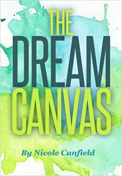 The Dream Canvas by Nicole Canfield Book Review