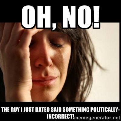 Everything Said Is Offensive to to Me. I can't help it. I was born that way