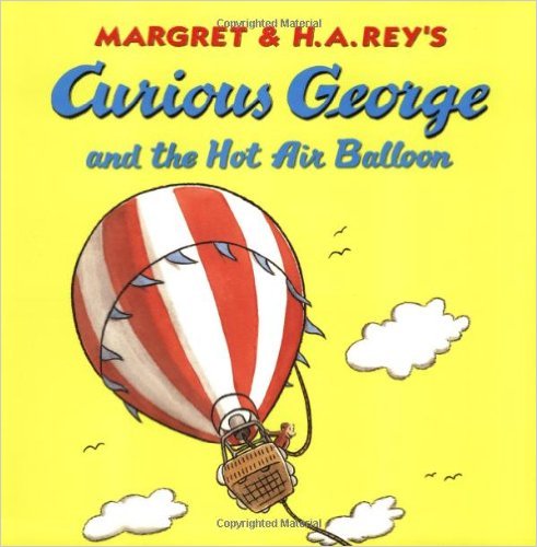 Curious George and the Hot Air Balloon by H. A. Rey