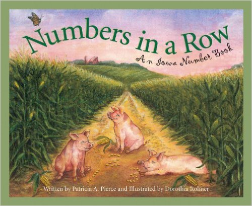 Numbers in a Row: An Iowa Number Book by Patricia A. Pierce 