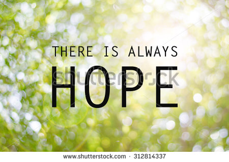 Hope is always there – we only need to recognize it and live in it.