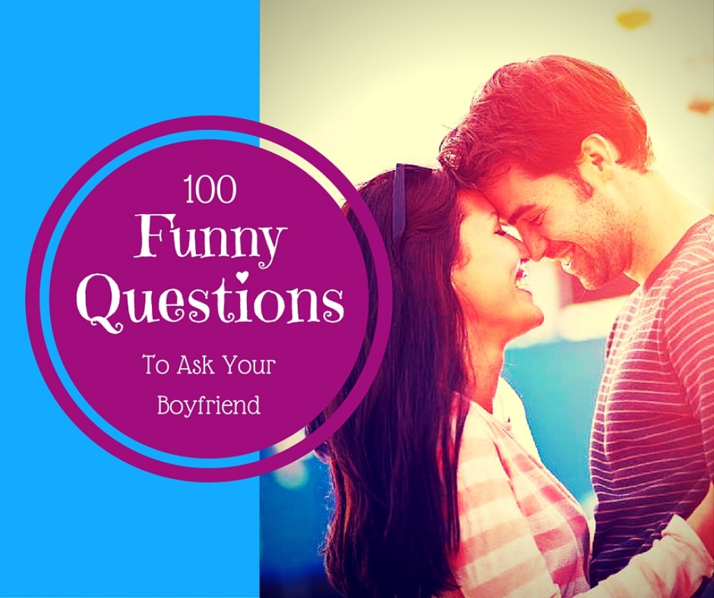 100 Funny Questions to Ask Your Boyfriend | PairedLife