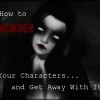 How to Murder Your Character - And Get Away With It!