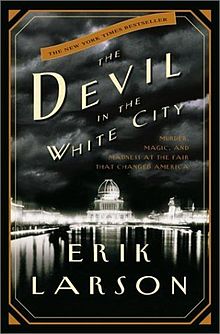 Devil In the White City by Erik Larson