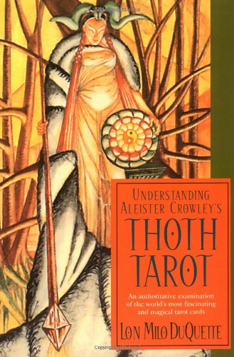 Cover of the Understanding Aleister Crowley's Thoth Tarot by Lon Milo Duquette book