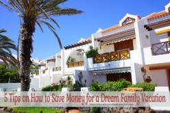 Need a Vacation? 5 Tips on How to Save Money for a Dream Family Vacation!