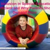 Why Inclusion in Special Education Is Insufficient and Why Parents Should Demand More