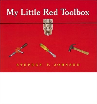 My Little Red Toolbox by Stephen T. Johnson