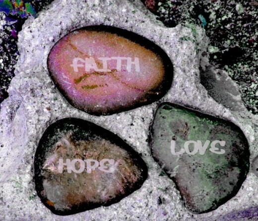If you have faith, hope, and love, you have it all.