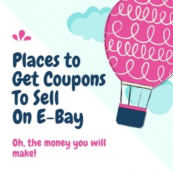 11 Places To Find Over 100 Coupons To Sell On E-Bay!