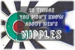 25 Things You Didn't Know About Men's Nipples