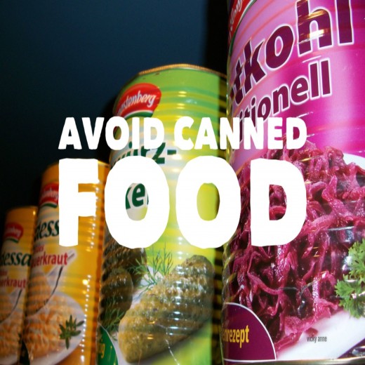 Avoid tinned foods, especially unlined or old tins.