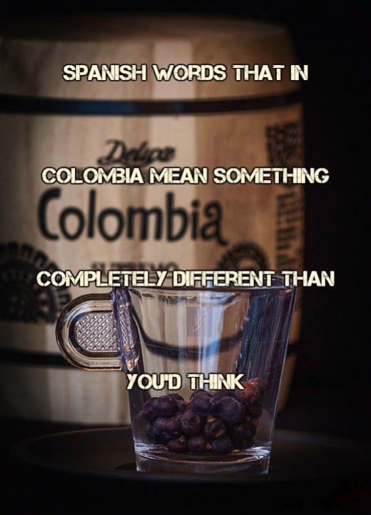 Spanish Words That in Colombia Mean Something Completely ...