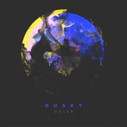 Review: Dusky - 'Outer'