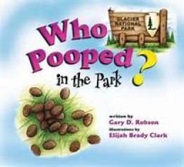 Who Pooped in Central Park? Scat and Tracks for Kids by Gary D. Robson