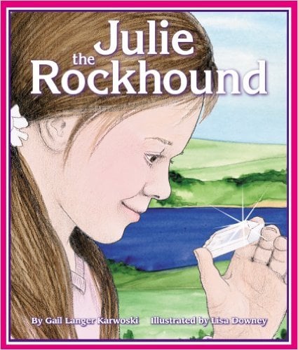Julie the Rockhound by Gail Langer Karwoski - Book images are from amazon.com. 