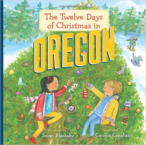 The Twelve Days of Christmas in Oregon (The Twelve Days of Christmas in America) by Susan Blackaby