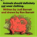 Animals Should Definitely Not Wear Clothing by Judi Barrett