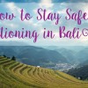 How To Stay Safe While Vacationing In Bali