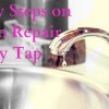 11 Easy Steps on How to Repair a Leaky Tap or Faucet