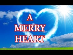 A Merry Heart Because of Thee