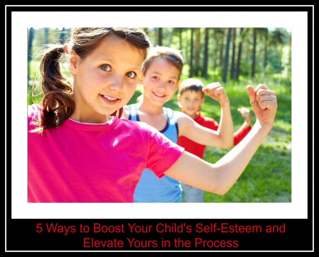 5 Easy Ways to Bolster Your Child's SelfEsteem and Raise a Confident