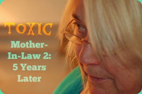 Toxic Mother-In-Law 2: Five Years Later Toxic Mother-In-Law 2: Five Years Later
