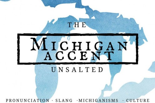 The Michigan Accent & Slang Words The Michigan Accent & Slang Words