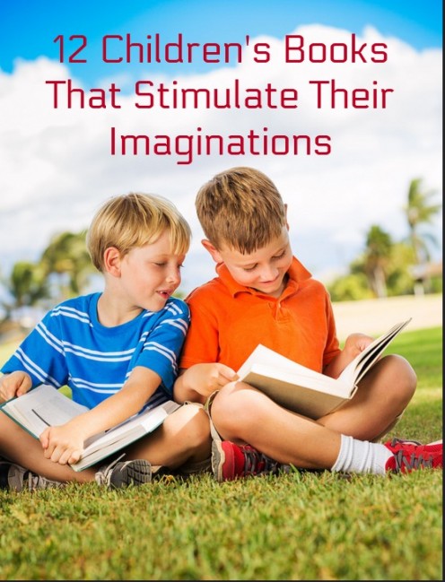 12 Children's Books That Stimulate Their Imaginations 12 Children's Books That Stimulate Their Imaginations