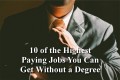 10 of the Highest Paying Jobs You Can Get Without a Degree