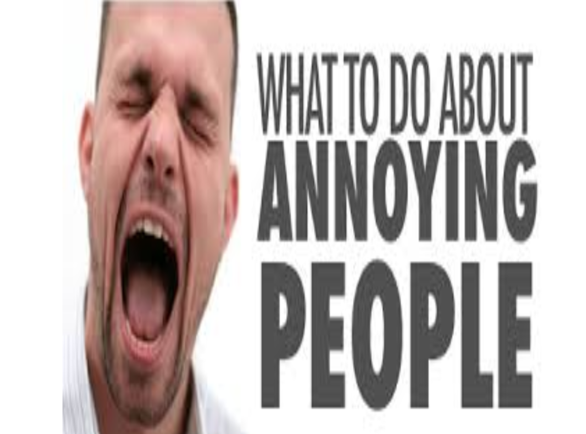 Annoying People: What To Do About Them
