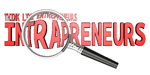 Intrapreneurs Think Like Entrepreneurs