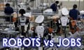Robots vs Jobs: Will Your Job Be Lost to Robotics?